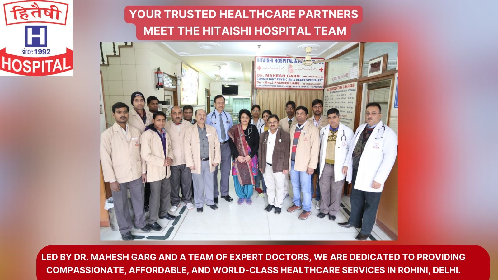 Dr. Mahesh Garg and the expert team of Hitaishi Hospital, the best multispeciality hospital in Rohini, Delhi.